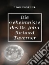 Die Geheimnisse des Dr. John Richard Taverner  (übersetzt). E-book. Formato EPUB ebook