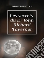 Les secrets du Dr John Richard Taverner (traduit). E-book. Formato EPUB ebook