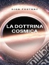 La dottrina cosmica (tradotto). E-book. Formato EPUB ebook