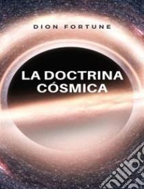 La doctrina cósmica (traducido). E-book. Formato EPUB ebook di Violet M. Firth (Dion Fortune)