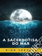 A Sacerdotisa do Mar (traduzido). E-book. Formato EPUB ebook