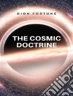 The cosmic doctrine. E-book. Formato EPUB ebook