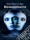 Die Macht des Bewusstseins  (übersetzt). E-book. Formato EPUB ebook