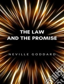 The law and the promise. E-book. Formato EPUB ebook di Neville Goddard