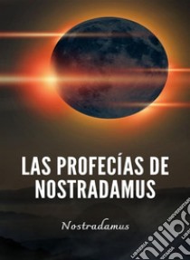 Las profecías de Nostradamus (traducido). E-book. Formato EPUB ebook di Nostradamus