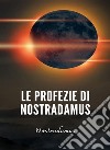 Le profezie di Nostradamus (tradotto). E-book. Formato EPUB ebook