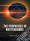 The Prophecies of Nostradamus. E-book. Formato EPUB ebook