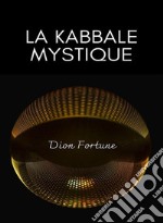 La Kabbale mystique (traduit). E-book. Formato EPUB ebook