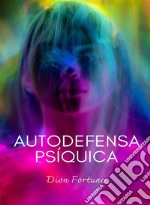 Autodefensa psíquica (traducido). E-book. Formato EPUB ebook