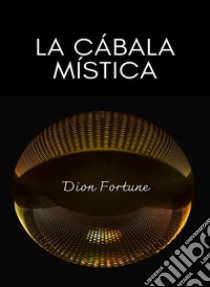 La Cábala Mística  (traducido). E-book. Formato EPUB ebook di Violet M. Firth (Dion Fortune)