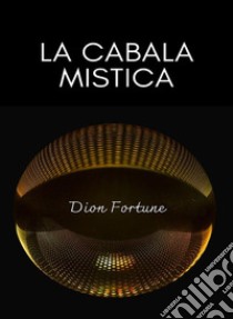 La cabala mistica (tradotto). E-book. Formato EPUB ebook di Violet M. Firth (Dion Fortune)