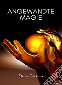 Angewandte magie (übersetzt). E-book. Formato EPUB ebook di Violet M. Firth (Dion Fortune)