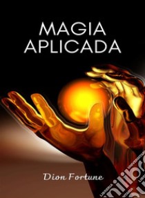 Magia aplicada (traducido). E-book. Formato EPUB ebook di Violet M. Firth (Dion Fortune)