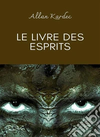 Le livre des esprits. E-book. Formato EPUB ebook