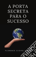 A porta secreta para o sucesso (traduzido). E-book. Formato EPUB ebook