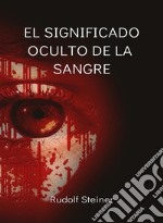 El significado oculto de la sangre (traducido). E-book. Formato EPUB ebook