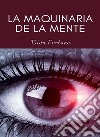 La maquinaria de la mente (traducido). E-book. Formato EPUB ebook