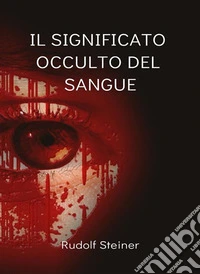 Il significato occulto del sangue (tradotto). E-book. Formato EPUB ebook