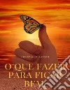 O que fazer para ficar bem (traduzido). E-book. Formato EPUB ebook