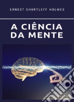 A ciência da mente (traduzido). E-book. Formato EPUB ebook