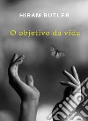 O objetivo da vida (traduzido). E-book. Formato EPUB ebook di Hiram Butler