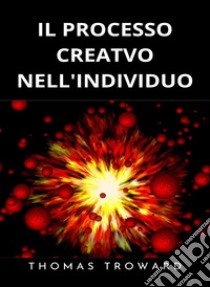 Il processo creativo nell'individuo (tradotto). E-book. Formato EPUB ebook di Thomas Troward