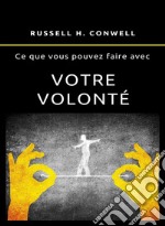 Ce que vous pouvez faire avec votre volonté  (traduit). E-book. Formato EPUB ebook