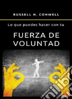 Lo que puedes hacer con tu fuerza de voluntad (traducido). E-book. Formato EPUB ebook