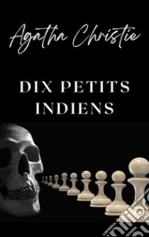 Dix petits Indiens (traduit). E-book. Formato EPUB ebook di Agatha Christie