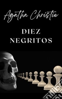 Diez negritos (traducido). E-book. Formato EPUB ebook di Agatha Christie