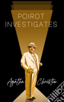 Poirot Investigates. E-book. Formato EPUB ebook di Agatha Christie