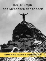 Der Triumph des Menschen der handelt  (übersetzt). E-book. Formato EPUB ebook