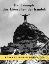 Der Triumph des Menschen der handelt  (übersetzt). E-book. Formato EPUB ebook