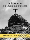 Le triomphe de l&apos;homme qui agit (traduit). E-book. Formato EPUB ebook