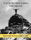 Il trionfo dell&apos;uomo che agisce (tradotto). E-book. Formato EPUB ebook