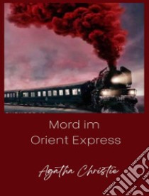 Mord im Orient-Express (übersetzt). E-book. Formato EPUB ebook di Agatha Christie