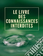 Le livre des connaissances interdites (traduit). E-book. Formato EPUB ebook