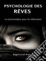 Psychologie des rêves - La psychanalyse pour les débutants (traduit). E-book. Formato EPUB ebook