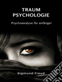 Traum-psychologie - Psychoanalyse für anfänger (übersetzt). E-book. Formato EPUB ebook di Prof. Dr. Sigmund Freud