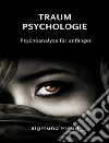 Traum-psychologie - Psychoanalyse für anfänger (übersetzt). E-book. Formato EPUB ebook di Prof. Dr. Sigmund Freud