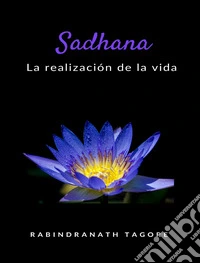 Sadhana - la realización de la vida (traducido). E-book. Formato EPUB ebook
