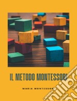 Il metodo Montessori. E-book. Formato EPUB ebook