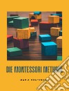 Die Montessori-Methode (übersetzt). E-book. Formato EPUB ebook