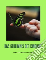 Das Geheimnis der Kindheit (übersetzt). E-book. Formato EPUB ebook