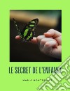 Le secret de l&apos;enfance (traduit). E-book. Formato EPUB ebook