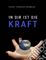 In dir ist die Kraft (übersetzt). E-book. Formato EPUB ebook