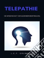 Telepathie, die Wissenschaft der Gedankenübertragung (übersetzt). E-book. Formato EPUB ebook