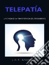 Telepatía,  la ciencia de la transferencia del pensamiento (traducido). E-book. Formato EPUB ebook di J.C.F. Grumbine