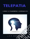 Telepatia, a ciência da transferência do pensamento (traduzido). E-book. Formato EPUB ebook di J.C.F. Grumbine