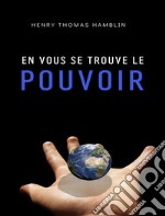 En vous se trouve le pouvoir (traduit). E-book. Formato EPUB ebook